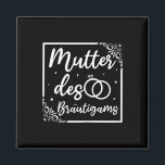Bridal Wedding Mum Mother Of The Groom  Magnet<br><div class="desc">Bridal Wedding Mum Mother Of The Groom</div>