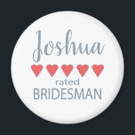 Bridal & Wedding Party 5 Heart Bridesman Magnet<br><div class="desc">Members of the bridal party and wedding party will feel loved and appreciated with a “five heart” gift made especially for them. Love is what it’s all about. Whether it’s a hometown wedding or destination wedding the personalized items will be sure to bring smiles along the way. The customizable t-shirts...</div>