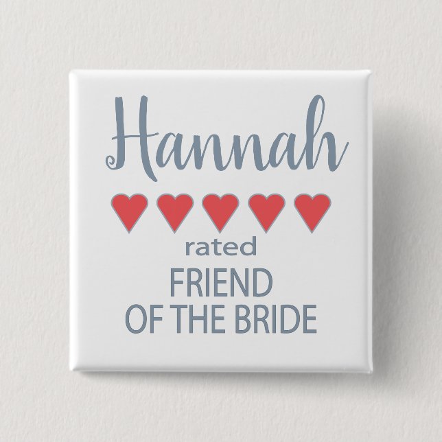 Bridal & Wedding Party 5 Heart Friend of Bride Button (Front)