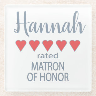 Bridal & Wedding Party 5 Heart Matron of Honor Glass Coaster