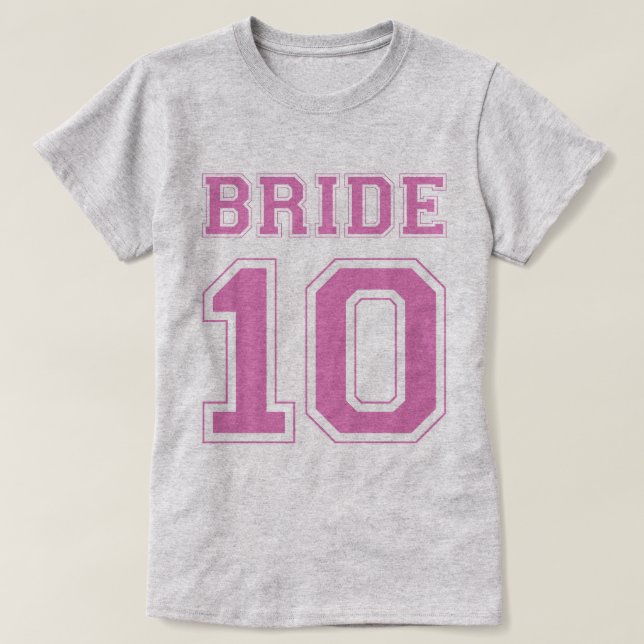 Bride 10 T-Shirt (Design Front)