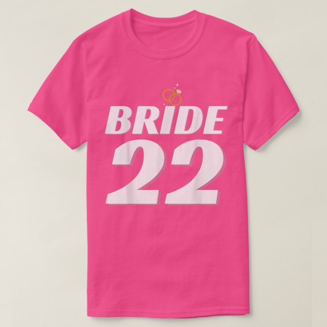 Bride 2022 Wedding Wedding Or Bachelorette Party E T-Shirt (Design Front)