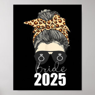 Bride 2025 Messy Bun Engagement Leopard Cheetah  Poster