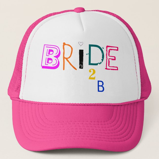 Bride 2 B hat (Front)
