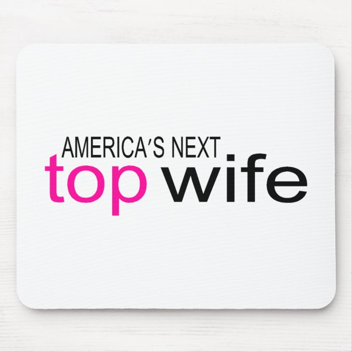 Bride Americas Next Top Wife Mouse Pad