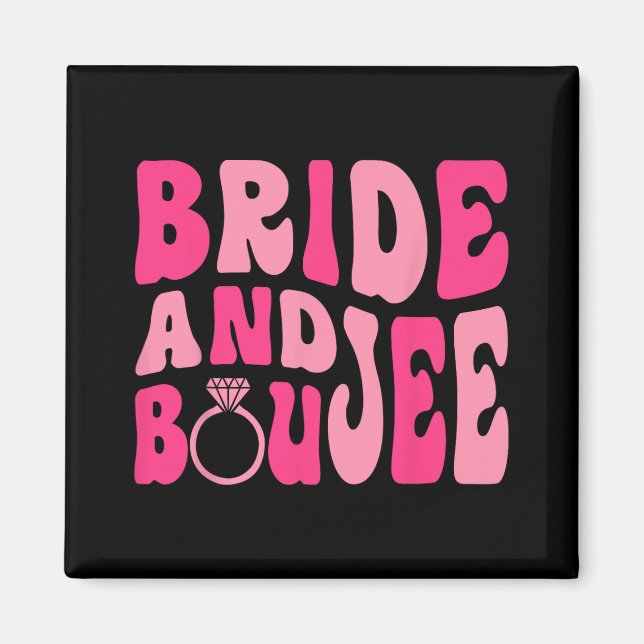 Bride And Boujee Bach Groovy Matching Bachelorette Magnet (Front)