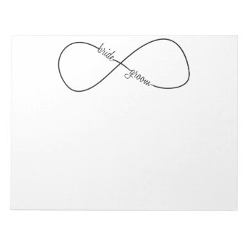 Bride And Groom Wedding Infinity Notepad by JoleeCouture at Zazzle
