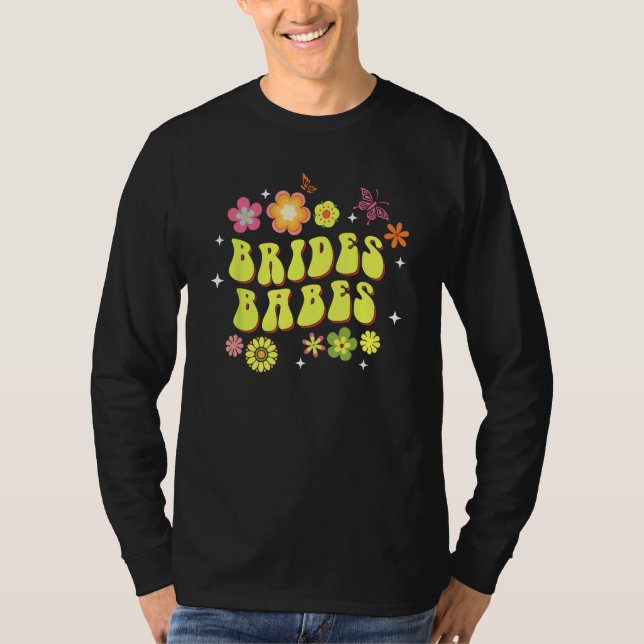 Bride Babes Bridesmaids Groovy Bachelorette Party T-Shirt (Front)