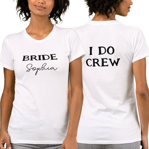 Bride Bachelorette Party I Do Crew Name White T_Shirt