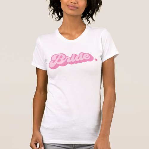 Bride Bachelorette Party Vintage Retro Pink T_Shirt
