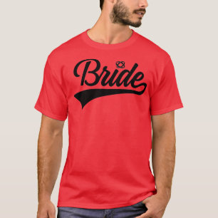 BRIDE Bachelorette Party WEDDING BACHELOR T-Shirt