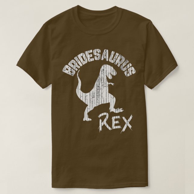 Bride Bridesaurus Re Dinosaur Funny Wedding  T-Shirt (Design Front)