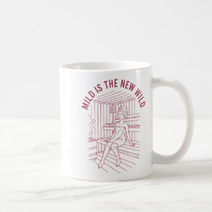 Bride Bridesmaid Spa Bachelorette Mild Is The New  Coffee Mug