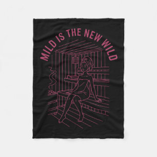 Bride Bridesmaid Spa Bachelorette Mild Is The New Fleece Blanket