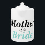 BRIDE & Bridesmaids Tea Party Mother Of The Bride Teapot<br><div class="desc">Darling,  have fun at your next party or luncheon with these lovely teapots.  Personalize them as you choose they make great gifts for everyone!  Look for coordinating bridal party teapots and make it a fabulous tea party!  All part of the Bridal Party collection.</div>