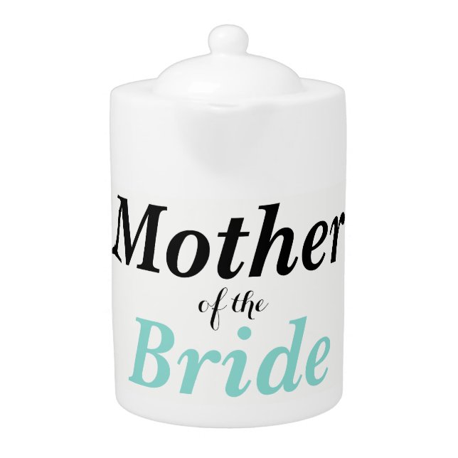 BRIDE & Bridesmaids Tea Party Mother Of The Bride Teapot (Front)
