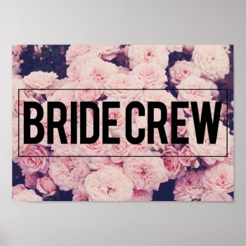 Bride Crew Poster by parisjetaimee at Zazzle