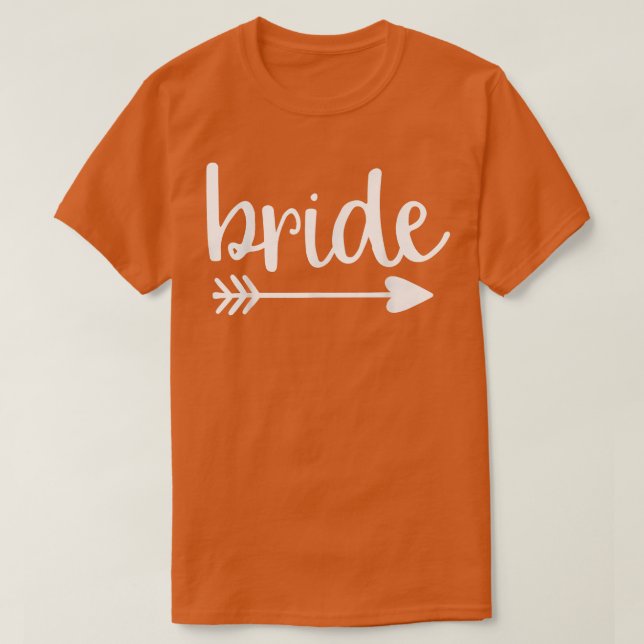 Bride Cute Arrow Funny Wedding Party And Bachelore T-Shirt (Design Front)