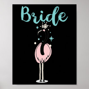Bride - Cute Flamingo Bachelorette Bridal Party We Poster