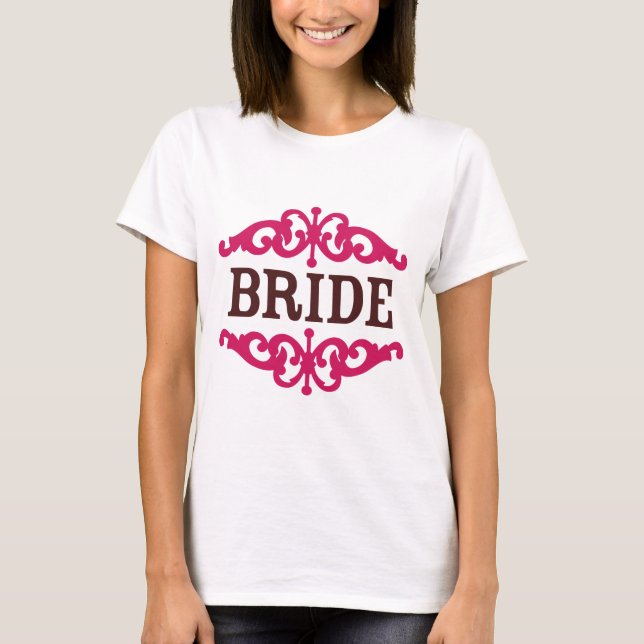 Bride (Decorative) Hot Pink & Chocolate Brown T-Shirt (Front)