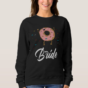 Bride Donut Wedding Bridal Shower Party Sweatshirt