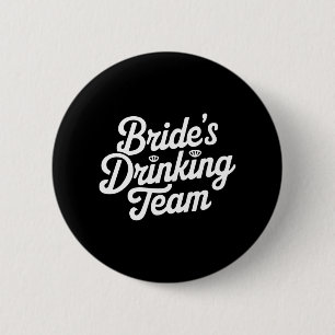 Bride Drinking Team Bachelorette Party Funny Weddi Button