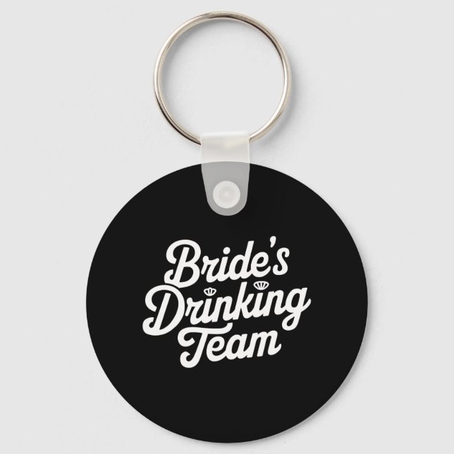Bride Drinking Team Bachelorette Party Funny Weddi Keychain (Front)