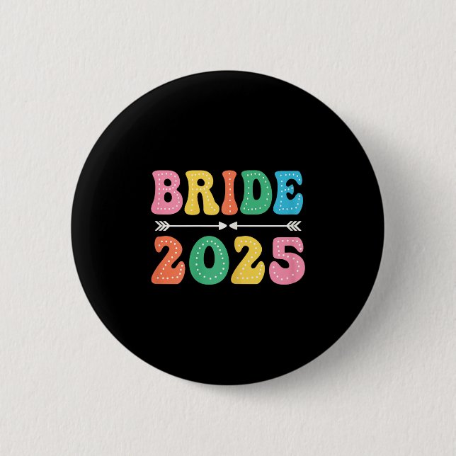 Bride Est 2025 Married Wedding Bridal Party Bachel Button (Front)