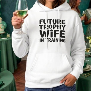 Bride Furture Trophy Wife  Wedding Bachelorette  Hoodie