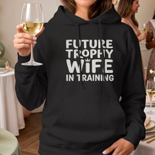 Bride Furture Trophy Wife Wedding Bachelorette Hoodie