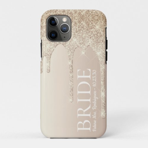 Bride Future Mrs Gold Glitter Drip iPhone 11 Pro Case
