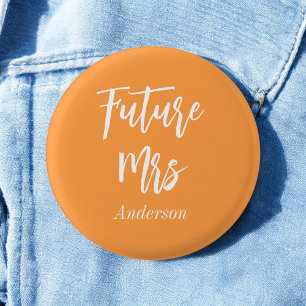 Bride Future Mrs Orange White Button