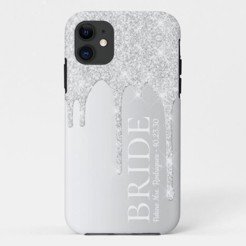 Bride Future Mrs Silver Glitter Drip iPhone 11 Case