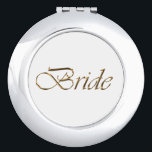 Bride, gold script Bachelorette Party Compact Mirror<br><div class="desc">Bride,  gold script Bachelorette Party Compact Mirror</div>