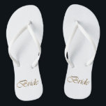 Bride, gold script elegant chic white wedding flip flops<br><div class="desc">Bride,  gold script elegant chic white wedding Flip Flops</div>