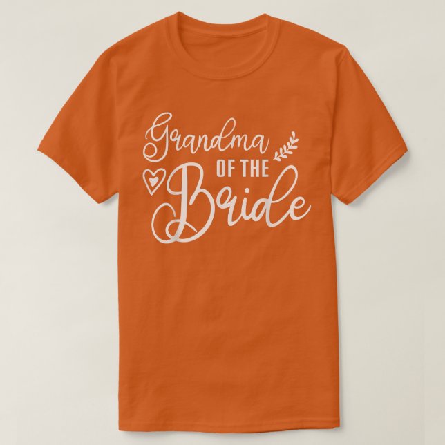 Bride Grandma Of Bride Grandma Of The Bride  T-Shirt (Design Front)