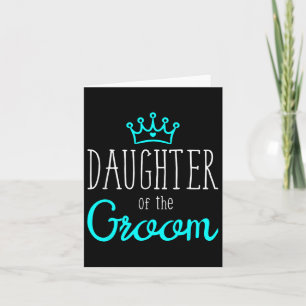 Bride Groom Shirts Wedding Squad Daughter Of The G Card