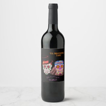 Bride & Groom Skulls Till Death Do Us Party Shower Wine Label by Ohhhhilovethat at Zazzle