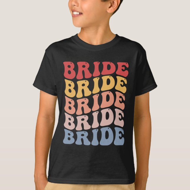 Bride Groovy Bridal Bachelorette Party  T-Shirt (Front)