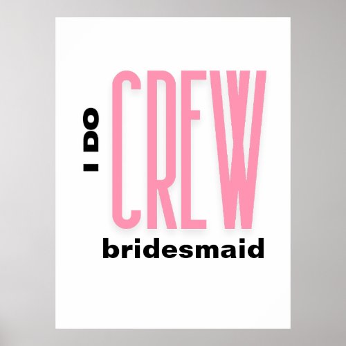 Bride I do crew bachelorette bridesmaid  Poster