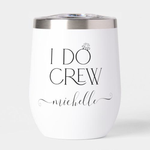 Bride I Do Crew Custom Name Wedding Ring Thermal Wine Tumbler