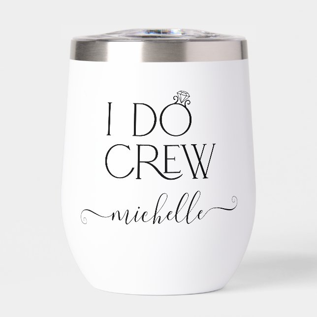 Bride I Do Crew Custom Name Wedding Ring Thermal Wine Tumbler (Front)