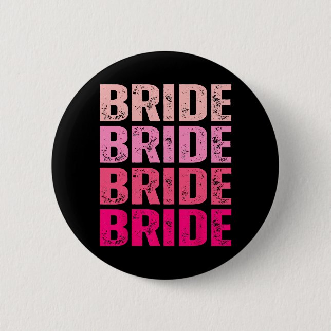 Bride I Do Crew Getting Hitched Pink Bachelorette  Button (Front)