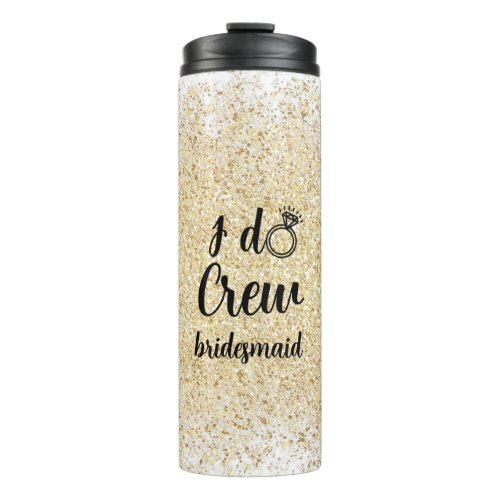 Bride I do crew gold bacholorette party  Thermal Tumbler