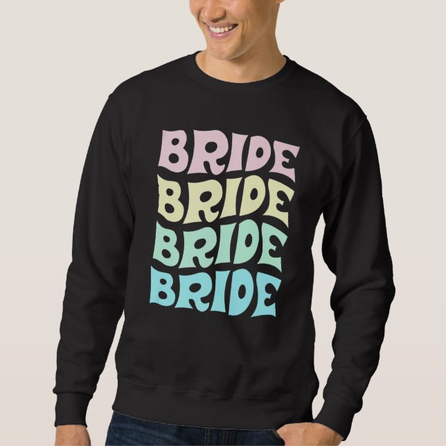Bride I Do Crew Retro Bachelorette Party Bride Bri Sweatshirt (Front)