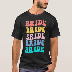 Bride I Do Crew Retro Bachelorette Party Bride Bri T-Shirt