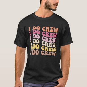 Bride I Do Crew Retro Bachelorette Party Bride Bri T-Shirt