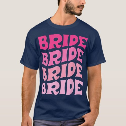 Bride I Do Crew Retro Bachelorette Party Bride Bri T_Shirt