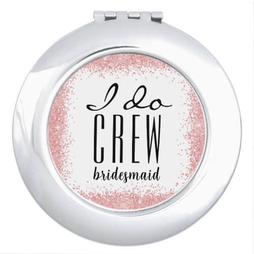 Bride I do crew rose gold glitter T_Shirt Compact Mirror