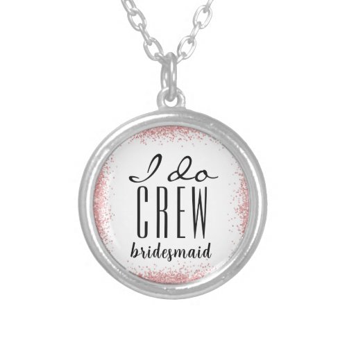 Bride I do crew rose gold glitter T_Shirt Silver Plated Necklace